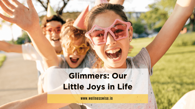 Glimmers: Our Little Joys in Life